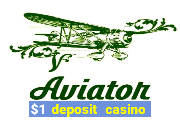 $1 deposit casino bonus casino reviews