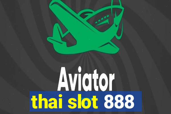 thai slot 888