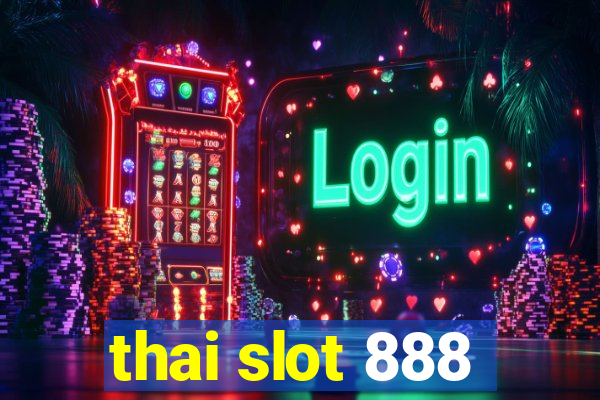 thai slot 888