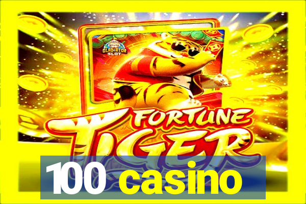 100 casino