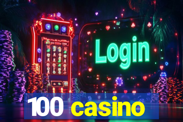 100 casino