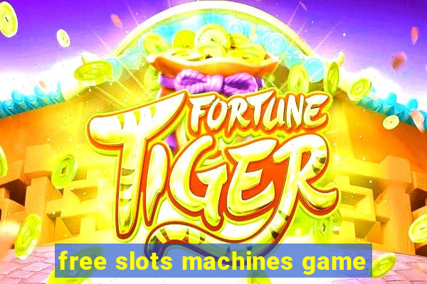 free slots machines game