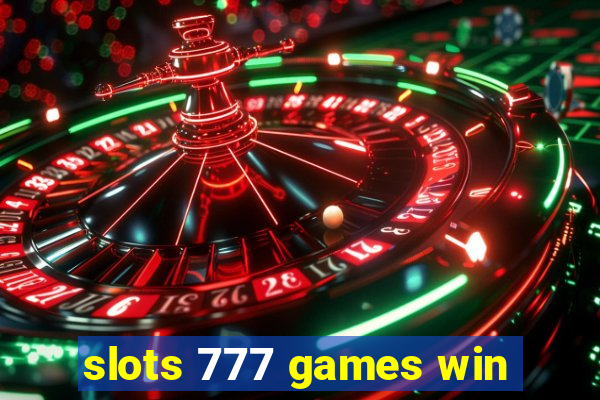 slots 777 games win