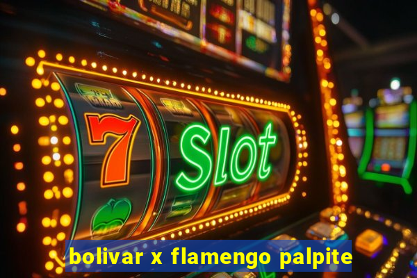 bolivar x flamengo palpite