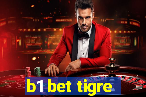 b1 bet tigre