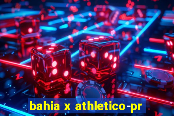 bahia x athletico-pr