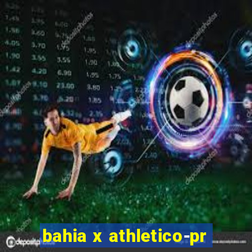 bahia x athletico-pr