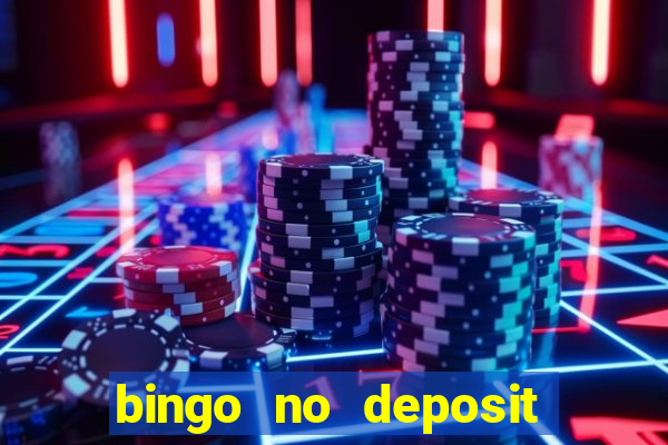 bingo no deposit win real money