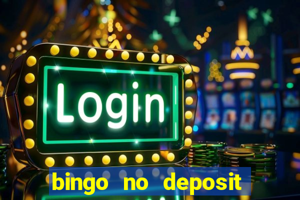 bingo no deposit win real money