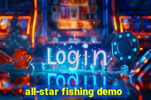 all-star fishing demo