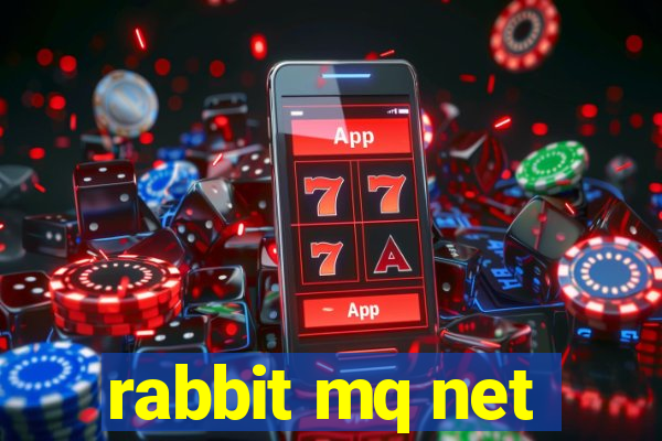 rabbit mq net