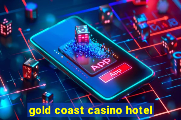 gold coast casino hotel