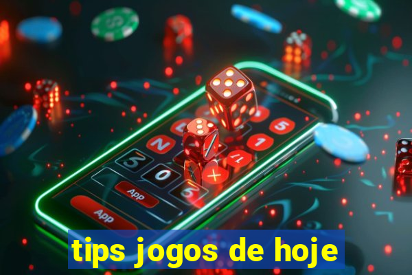 tips jogos de hoje