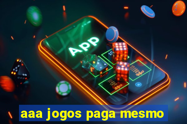 aaa jogos paga mesmo