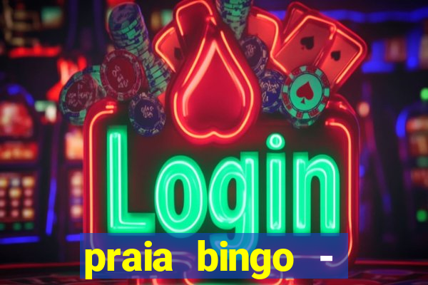 praia bingo - bingo grátis + cassino + slot