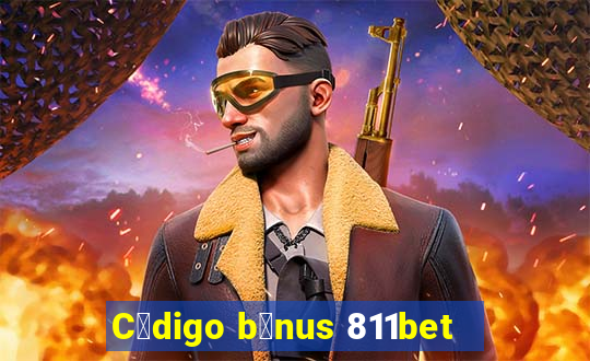 C贸digo b么nus 811bet