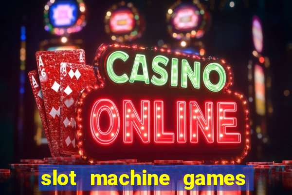 slot machine games with bonus