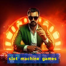 slot machine games with bonus