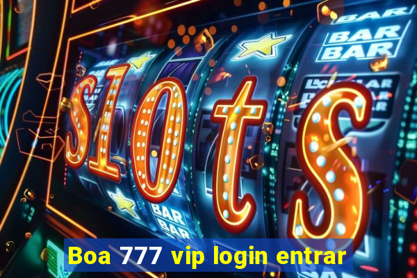 Boa 777 vip login entrar