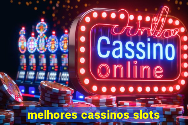 melhores cassinos slots