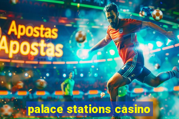 palace stations casino