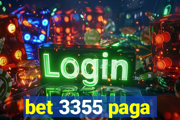 bet 3355 paga