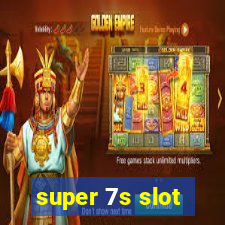 super 7s slot