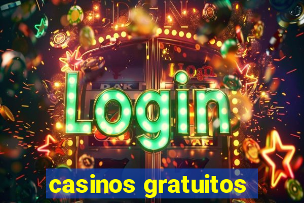 casinos gratuitos