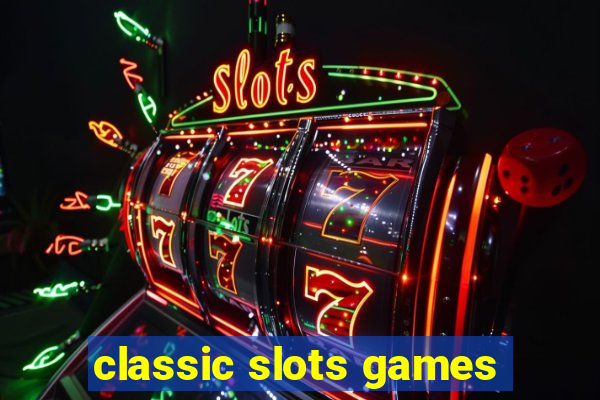 classic slots games