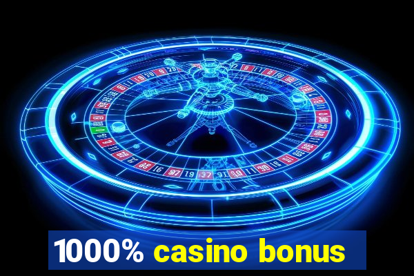 1000% casino bonus