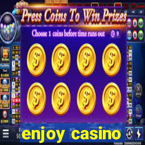 enjoy casino