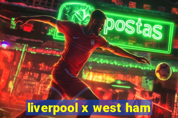 liverpool x west ham