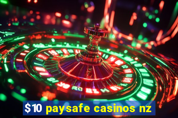 $10 paysafe casinos nz