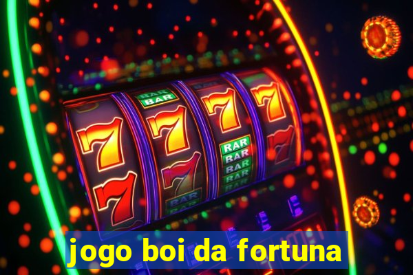 jogo boi da fortuna