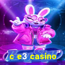 c e3 casino