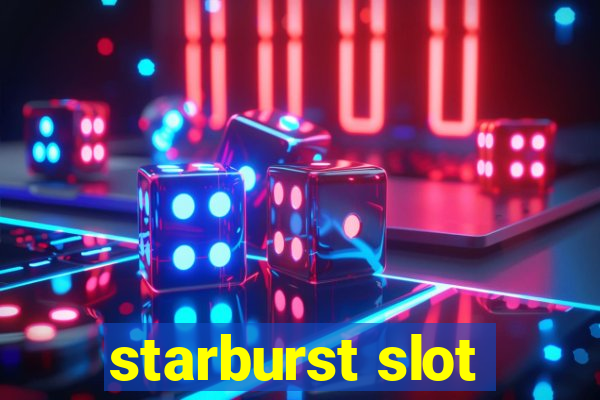 starburst slot