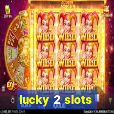 lucky 2 slots