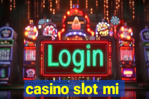 casino slot mi