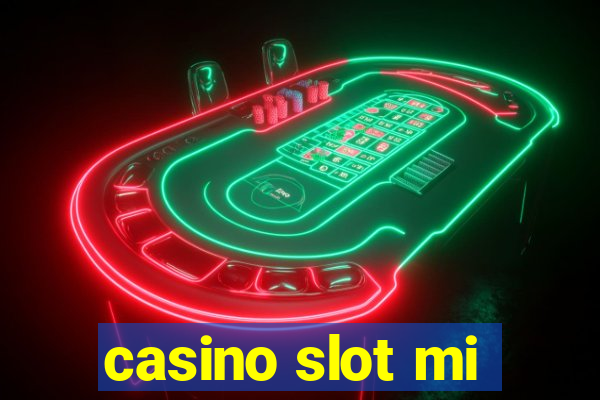 casino slot mi