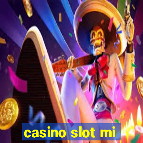 casino slot mi