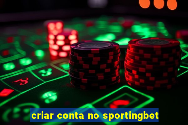 criar conta no sportingbet