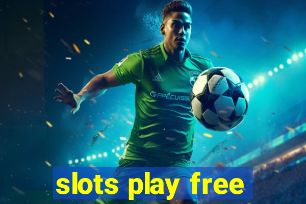 slots play free