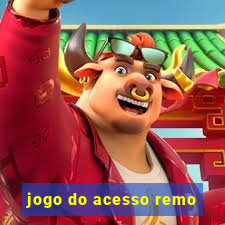 jogo do acesso remo