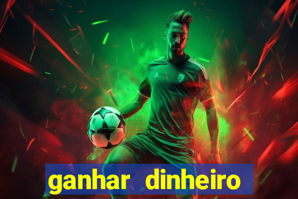 ganhar dinheiro jogando online