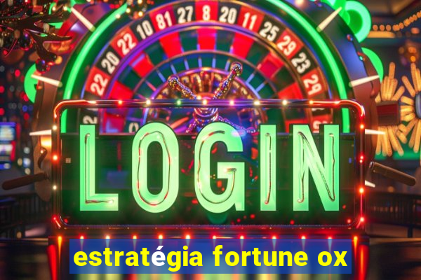 estratégia fortune ox