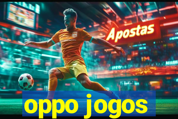 oppo jogos