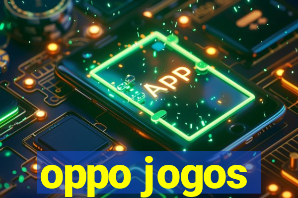 oppo jogos