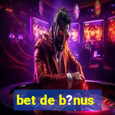 bet de b?nus