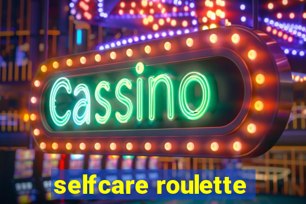 selfcare roulette