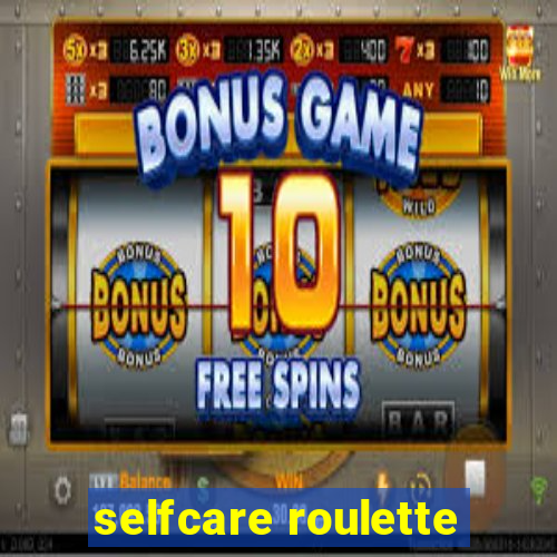 selfcare roulette